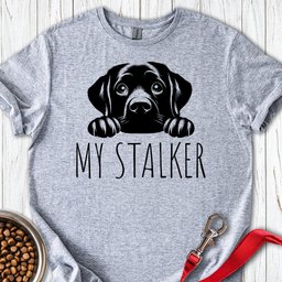 My Stalker Labrador T Shirt Gift For Dog Lover