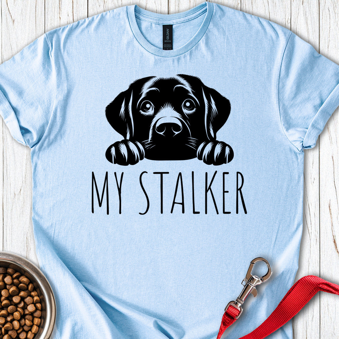 My Stalker Labrador T Shirt Gift For Dog Lover