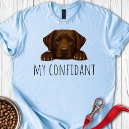 My Confidant Chocolate Labrador T Shirt Gift For Dog Lover