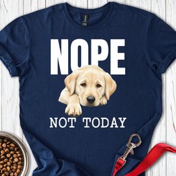 Nope Not Today Lab T Shirt Gift For Dog Lover
