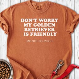 My Goldie Is Friendly Premium Tee Gift For Dog Lover
