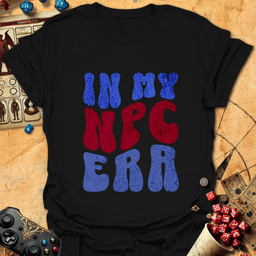 In My NPC Era Tee Gift For Tabletop Gamer