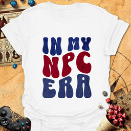 In My NPC Era Tee Gift For Tabletop Gamer