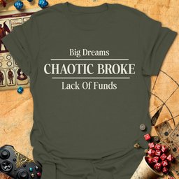 Chaotic Broke Tee Gift For Tabletop Gamer