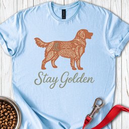 Stay Golden Retriever T Shirt Gift For Dog Lover