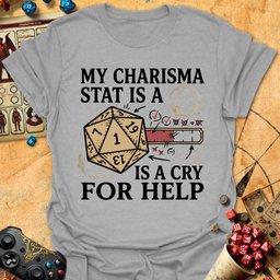 Cry For Help Tee Gift For Tabletop Gamer