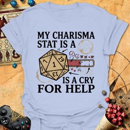 Cry For Help Tee Gift For Tabletop Gamer