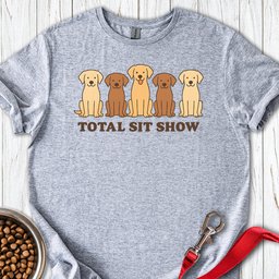 Total Sit Show T Shirt Gift For Dog Lover