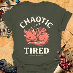 Chaotic Tired Tee Gift For Tabletop Gamer