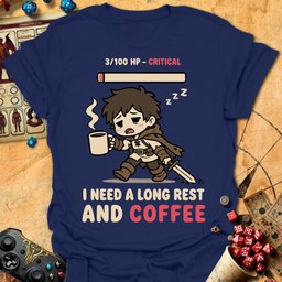 HP Critical Need Coffee Tee Gift For Tabletop Gamer