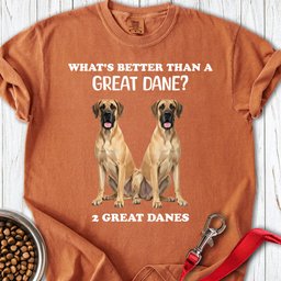 Whats Better Than A Great Dane Premium Tee Gift For Dog Lover