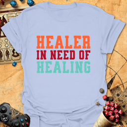 Healer In Need Tee Gift For Tabletop Gamer