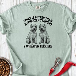 Wheaten Terrier What Is Better Than One Premium Tee Gift For Dog Lover