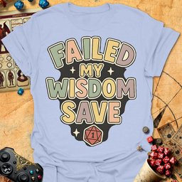 Failed Wisdom Tee Gift For Tabletop Gamer