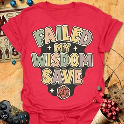 Failed Wisdom Tee Gift For Tabletop Gamer