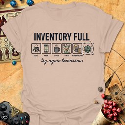Inventory Full Tee Gift For Tabletop Gamer