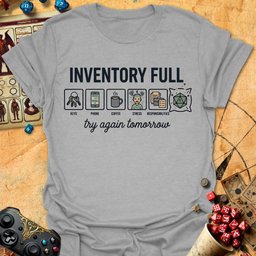 Inventory Full Tee Gift For Tabletop Gamer