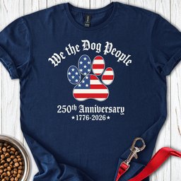We The Dog People 250 Years T Shirt Gift For Dog Lover