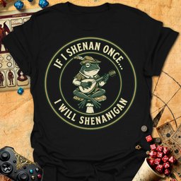 I Will Shenanigan Tee Gift For Tabletop Gamer