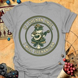 I Will Shenanigan Tee Gift For Tabletop Gamer