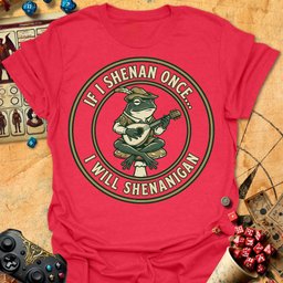 I Will Shenanigan Tee Gift For Tabletop Gamer