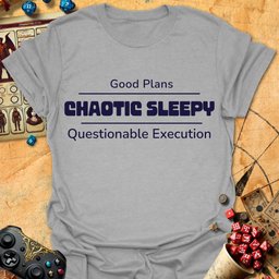 Chaotic Sleepy Tee Gift For Tabletop Gamer