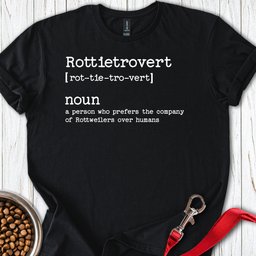 Rottietrovert Rottweiler T Shirt Gift For Dog Lover