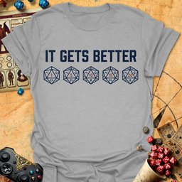 IT Gets Better Tee Gift For Tabletop Gamer