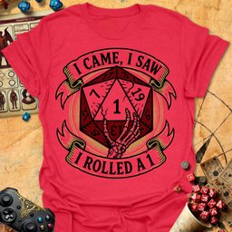 Came Saw Rolled 1 Tee Gift For Tabletop Gamer