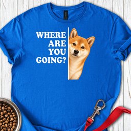 Shiba Inu Where Are You Going T Shirt Gift For Dog Lover