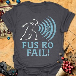 Fus Ro Fail Tee Gift For Tabletop Gamer