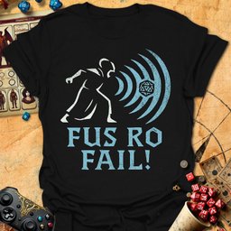 Fus Ro Fail Tee Gift For Tabletop Gamer
