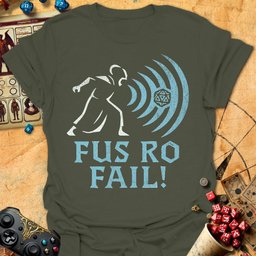 Fus Ro Fail Tee Gift For Tabletop Gamer