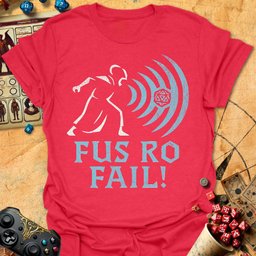 Fus Ro Fail Tee Gift For Tabletop Gamer