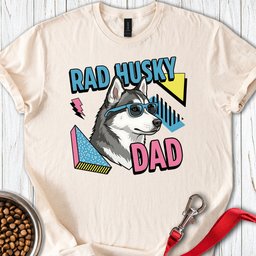 Rad Husky Dad T Shirt Gift For Dad