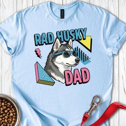 Rad Husky Dad T Shirt Gift For Dad