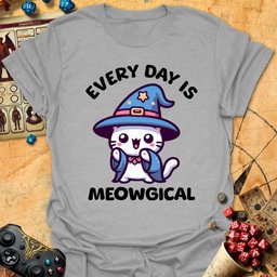 Every Day Meowgical Tee Gift For Tabletop Gamer