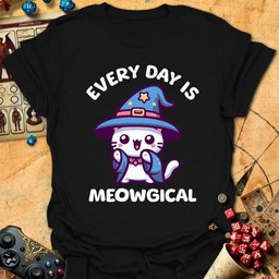Every Day Meowgical Tee Gift For Tabletop Gamer
