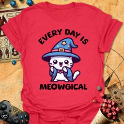 Every Day Meowgical Tee Gift For Tabletop Gamer