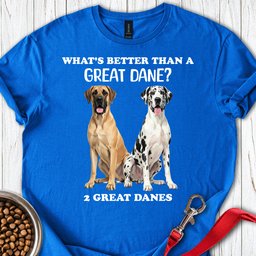 Whats Better Than A Great Dane T Shirt Gift For Dog Lover