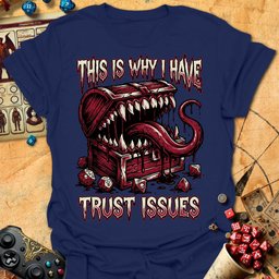 I Have Trust Issues Tee Gift For Tabletop Gamer