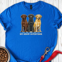 Sit Show Supervisor Labrador T Shirt Gift For Dog Lover
