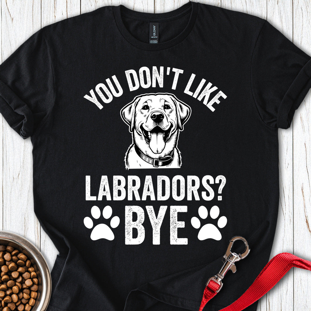 Sarcastic Labradors T Shirt Gift For Dog Lover