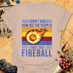I Cast Fireball Tee Gift For Tabletop Gamer