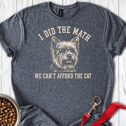 Yorkshire Terrier I Did The Math T Shirt Gift For Dog Lover