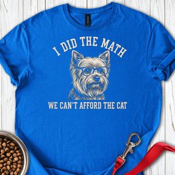 Yorkshire Terrier I Did The Math T Shirt Gift For Dog Lover