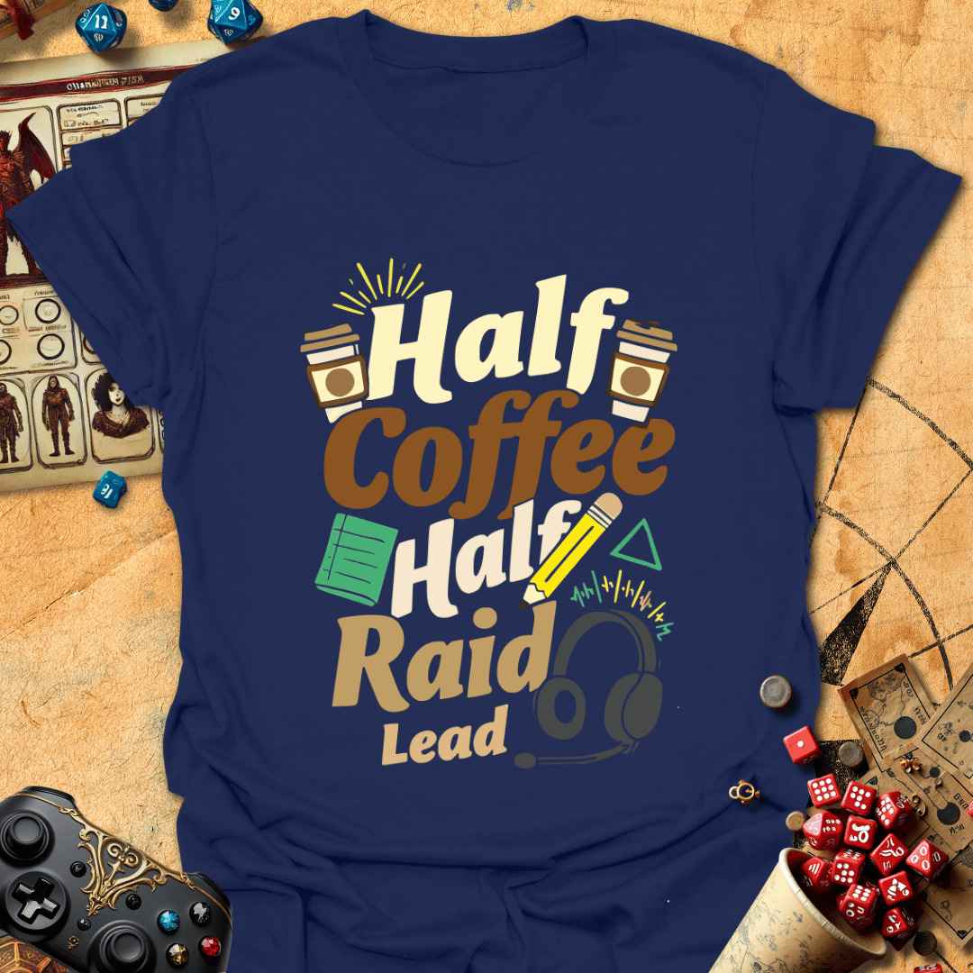 Half Coffee Tee Gift For Tabletop Gamer