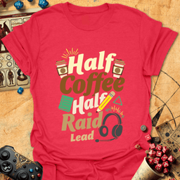 Half Coffee Tee Gift For Tabletop Gamer