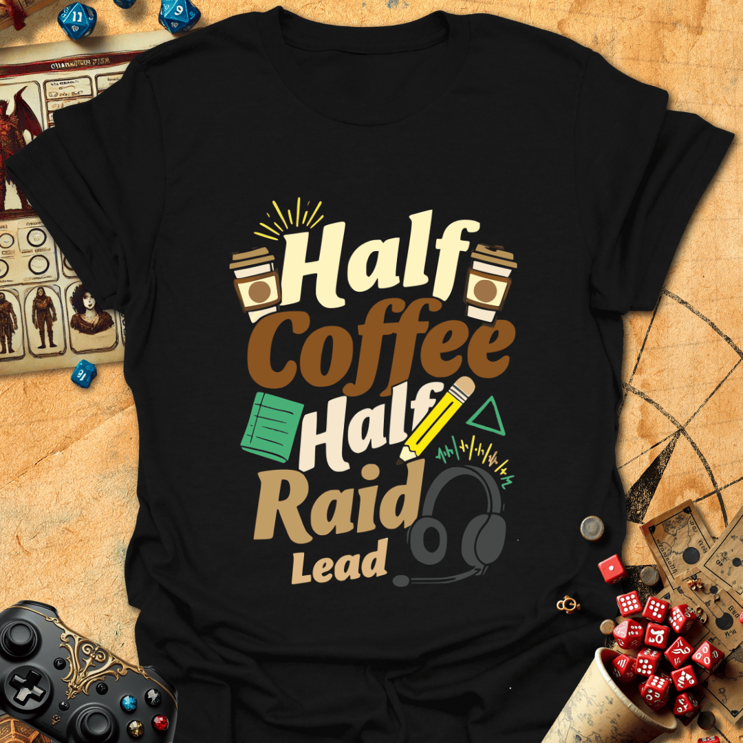 Half Coffee Tee Gift For Tabletop Gamer