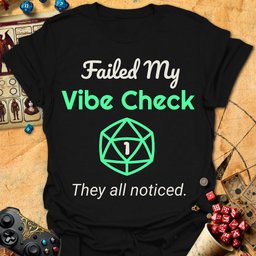 Failed Vibe Check Tee Gift For Tabletop Gamer